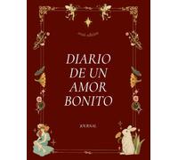 DIARIO DE UN AMOR BONITO: Un journal para crear momentos inolvidables juntos. Planificador de citas y recuerdos para parejas.