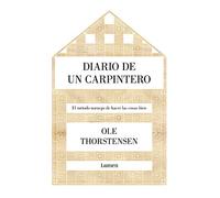 Diario de un carpintero: El método noruego de hacer las cosas bien (Ensayo)
