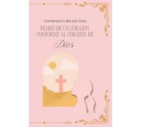 Diario de un Corazón Conforme al Corazón de Dios: Diario Devocional Cristiano para Oración, Reflexión y Crecimiento Espiritual: Un Camino Diario de Oración, Fe y Transformación Espiritual