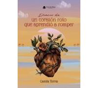 Diario De Un Corazón Roto Que Aprendió A Romper