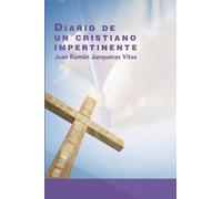 Diario De Un Cristiano Impertinente