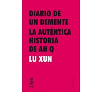 Diario De Un Demente. La Auténtica Historia De Ah Q (Clásicos Kailas)