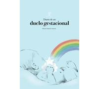 Diario de un duelo gestacional