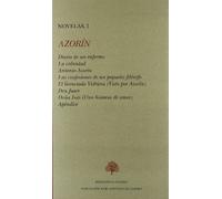 Diario de un enfermo ; La voluntad ; Antonio Azorín ; Las confesiones de un pequeño filósofo ; El licenciado Vidriera ; Doña Inés ; Don Juan ; Apéndice (Novelas)