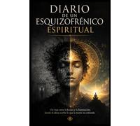 DIARIO DE UN ESQUIZOFRENICO ESPIRITUAL