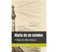Diario de un estoico: 31 días de vida estoica (El Arte de la Calma)