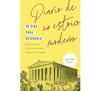 Diario de un estoico moderno: 90 días para descubrir la paz interior y vivir con tolerancia, compasión y propósito (SIN COLECCION)