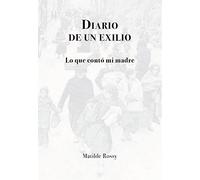 Diario De Un Exilio: Lo que contó mi madre
