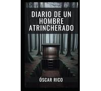 Diario de un hombre atrincherado