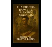 Diario De Un Hombre Llamado Marcos