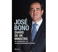 Diario de un ministro: De la tragedia del 11-M al desafío independentista catalán (Biografías y memorias)