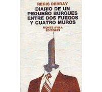 DIARIO DE UN PEQUEÑO BURGUÉS ENTRE DOS FUEGOS Y CUATRO MUROS.
