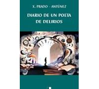 DIARIO DE UN POETA DE DELIRIOS | Jose Manuel Prado Antunez