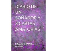 DIARIO DE UN SOÑADOR Y 8 CARTAS AMATORIAS