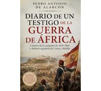 Diario de un testigo de la guerra de África: Crónica de una guerra olvidada