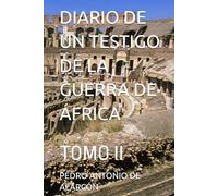 DIARIO DE UN TESTIGO DE LA GUERRA DE ÁFRICA: TOMO II