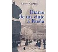 Diario de un viaje a Rusia | Lewis Carroll