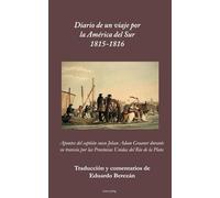 Diario de un viaje por la América del Sur 1815-1816: Apuntes del capitán sueco Johan Adam Graaner durante su travesía por las Provincias Unidas del Rio de la Plata