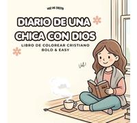 Diario de una Chica con Dios Vol.1: Libro de colorear cristiano Bold & Easy: Páginas fáciles y líneas gruesas con versículos bíblicos inspiradores para jóvenes y adultas