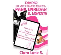 Diario de una chica con talento para enredar el momento: Una comedia romantica española sobre el matrimonio, éxito y segundas oportunidades con humor y slow burn (Talento para el desastre)