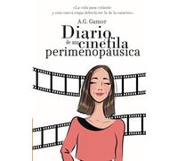 Diario de una cinéfila perimenopáusica: Momentos y reflexiones