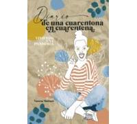 Diario De Una Cuarentona En Cuarentena: Viviendo Una Pandemia