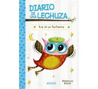 Diario de una lechuza 2. Eva ve un fantasma (LITERATURA INFANTIL - Diario de una lechuza)
