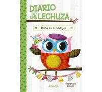 Diario de una lechuza 3. Boda en el bosque (LITERATURA INFANTIL - Diario de una lechuza)