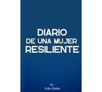 DIARIO DE UNA MUJER RESILIENTE