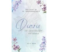Diario de una Mujer Virtuosa - 365 Días de Fe Inquebrantable