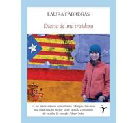 Diario de una traidora: Una chica en el laboratorio pujolista (Ensayos)