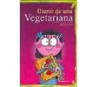 Diario De Una Vegetariana: Divertidas Historias Y Vivencias