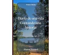 Diario de una vida contando una historia (Diarios que cuentan)