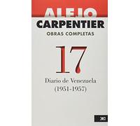Diario de Venezuela (1951-1957) Obras Completas Vol. 17 (LA CREACION LITERARIA)