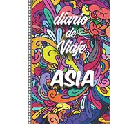 Diario de Viaje Asia: Cuaderno Diario,Notebook 108 páginas ILUSTRADAS Libro de Actividades de Vacaciones a Rellenar, Libro de Seguimiento de Viajes, Regalo Para Ofrecer. Made in Spain.