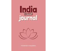 Diario de Viaje India: Diario y planificador de viaje personalizado con calendario de 30 días, checklists, palabras básicas en hindi, platos ... espacios para fotos y secciones de gratitud