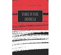 Diario De Viaje Indonesia: 6x9 Diario de viaje I Libreta para listas de tareas I Regalo perfecto para tus vacaciones en Indonesia