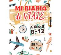 Diario de Viaje Infantil: ¡Aquí está la manera perfecta de hacer que tu hijo descubra el mundo y conserve los recuerdos: nuestro diario de viaje para niños!