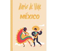 Diario de Viaje México: Cuaderno Diario,Notebook 108 páginas ILUSTRADAS Libro de Actividades de Vacaciones a Rellenar, Libro de Seguimiento de Viajes, Regalo Para Ofrecer. Made in Spain.