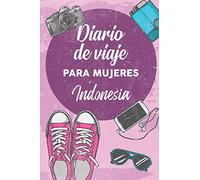 Diario De Viaje Para Mujeres Indonesia: 6x9 Diario de viaje I Libreta para listas de tareas I Regalo perfecto para tus vacaciones en Indonesia