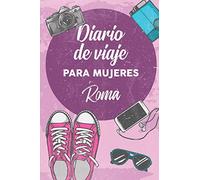 Diario De Viaje Para Mujeres Roma: 6x9 Diario de viaje I Libreta para listas de tareas I Regalo perfecto para tus vacaciones en Roma