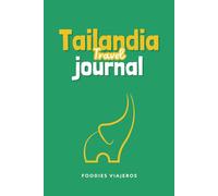 Diario de Viaje Tailandia: Diario y planificador de viaje personalizado con calendario de 15 días, checklists, frases básicas en tailandés, platos ... espacios para fotos y secciones de gratitud.