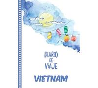 Diario de Viaje Vietnam: Cuaderno Diario,Notebook 108 páginas ILUSTRADAS Libro de Actividades de Vacaciones a Rellenar, Libro de Seguimiento de Viajes, Regalo Para Ofrecer. Made in Spain.