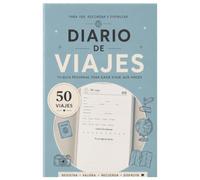 Diario de Viajes: Tu guía personal para cada viaje que haces: Registro de aventuras, itinerarios, presupuestos, recuerdos y mapa de experiencias para 50 escapadas