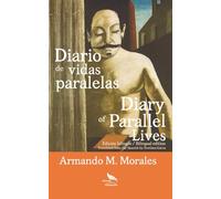 Diario de vidas paralelas / Diary of parallel lives Bilingual edition
