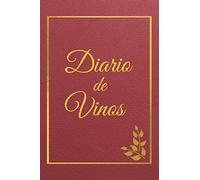 Diario de vinos: Ideal para aficionados o amantes del vino, 120 paginas, Cuaderno para registrar catas de vino