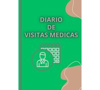 Diario de visitas medicas: Cuaderno de visitas medicas y control de medicamentos/Diario de salud y medicamentos/Planificador y organizador de mis ... blanda con brillo 100 paginas 17.78x25.4 cm