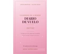 Diario de vuelo - Crew Briefing - · Serie Superjumbo: Cuaderno de a bordo y registro de vuelos para tripulación de cabina · Edición Rosa · ES/EN