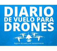 Diario De Vuelo Para Drones: Libro de vuelo del piloto remoto (RPAS) - Para aficionados o profesionales