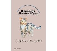 Diario degli allevatori di gatti: Un registro per allevare gattini